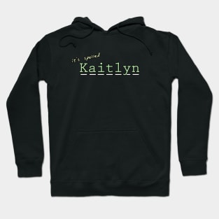 it's spelled Kaitlyn Hoodie